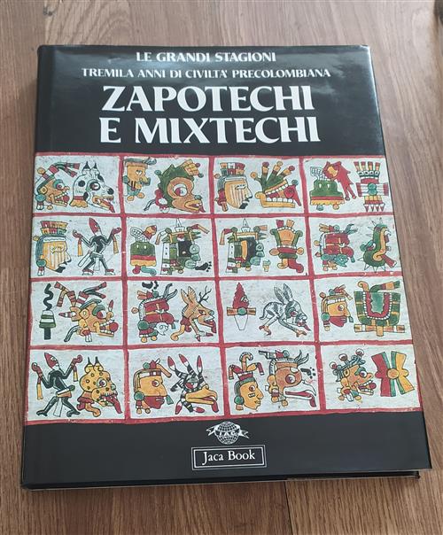 Tremila Anni Di Civilta Precolombiana: Zapotechi E Mixtechi