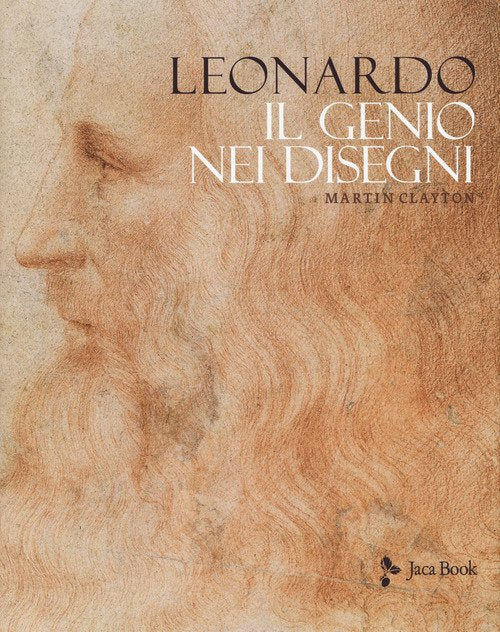 Leonardo. Il Genio Nei Disegni