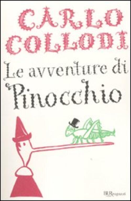 Le Avventure Di Pinocchio. Ediz. Integrale Carlo Collodi Rizzoli 2011