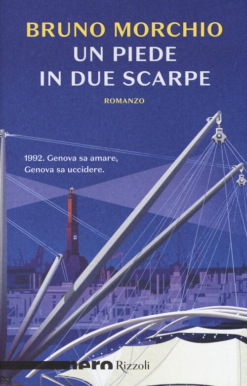 Un Piede In Due Scarpe Bruno Morchio Rizzoli 2017