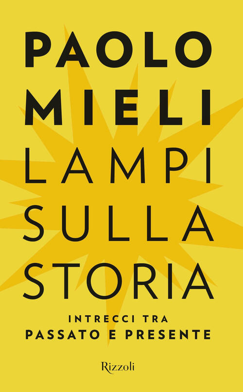 Lampi Sulla Storia. Intrecci Tra Passato E Presente