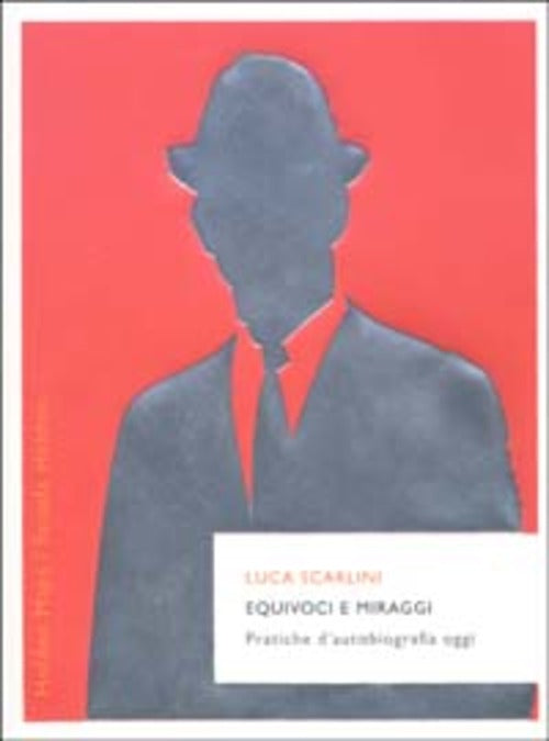 Equivoci E Miraggi. Pratiche D'autobiografia Oggi