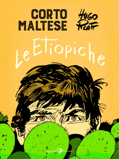 Corto Maltese. Le Etiopiche Hugo Pratt Rizzoli Lizard 2021