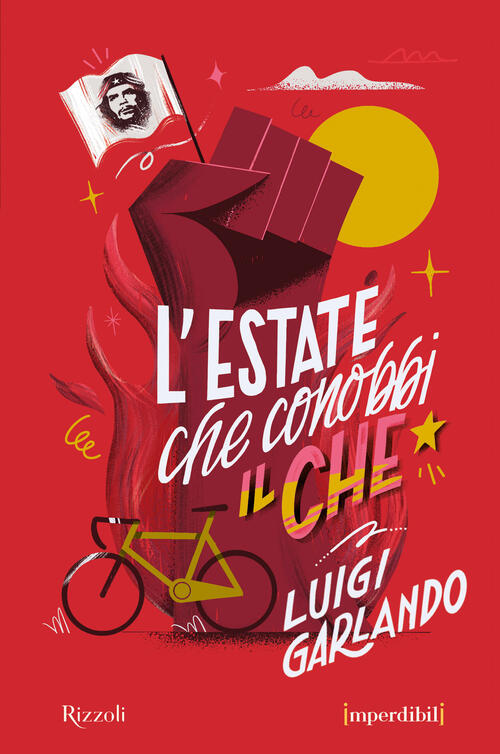 L'estate Che Conobbi Il Che. Ediz. Speciale. Imperdibili Luigi Garlando Rizzol