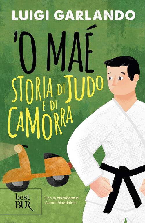'O Mae. Storia Di Judo E Di Camorra Luigi Garlando Rizzoli 2022