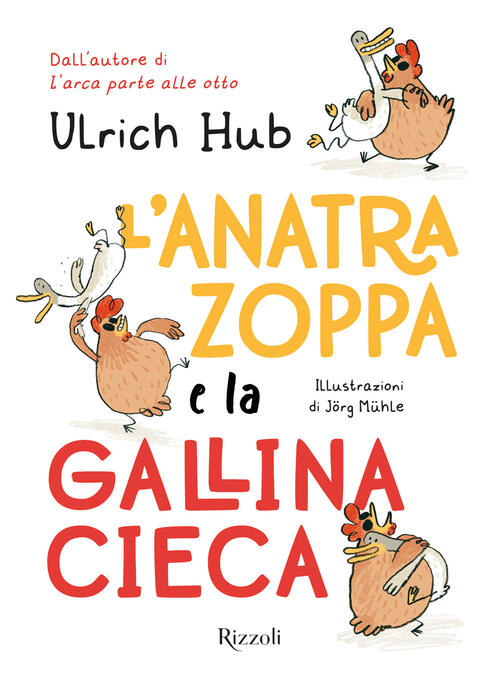 L' Anatra Zoppa E La Gallina Cieca Ulrich Hub Rizzoli 2022