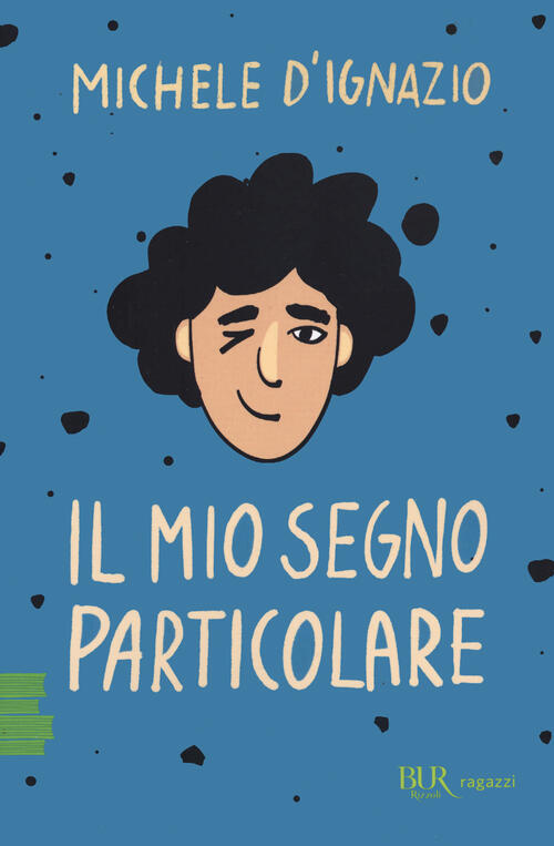 Il Mio Segno Particolare Michele D'ignazio Rizzoli 2022