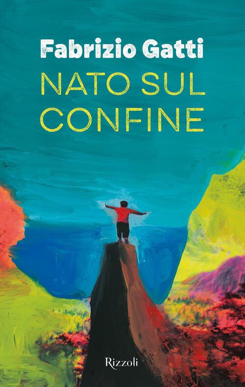 Nato Sul Confine Fabrizio Gatti Rizzoli 2023