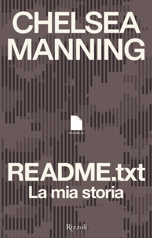 Readme.Txt. La Mia Storia Chelsea Manning Rizzoli 2022