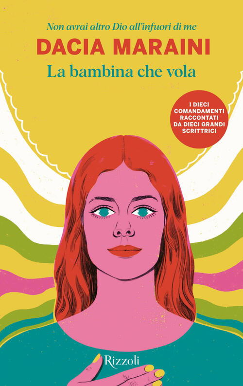 La Bambina Che Vola. Non Avrai Altro Dio All'infuori Di Me Dacia Maraini Rizzo