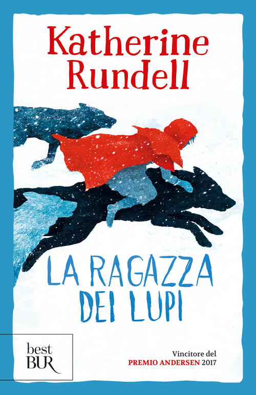 La Ragazza Di Lupi. Uniform Edit. Katherine Rundell Rizzoli 2023