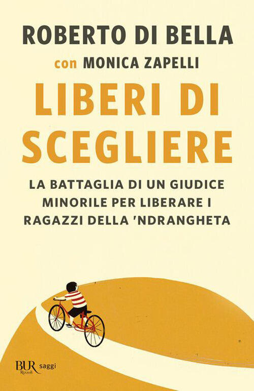 Liberi Di Scegliere Roberto Di Bella Rizzoli 2023