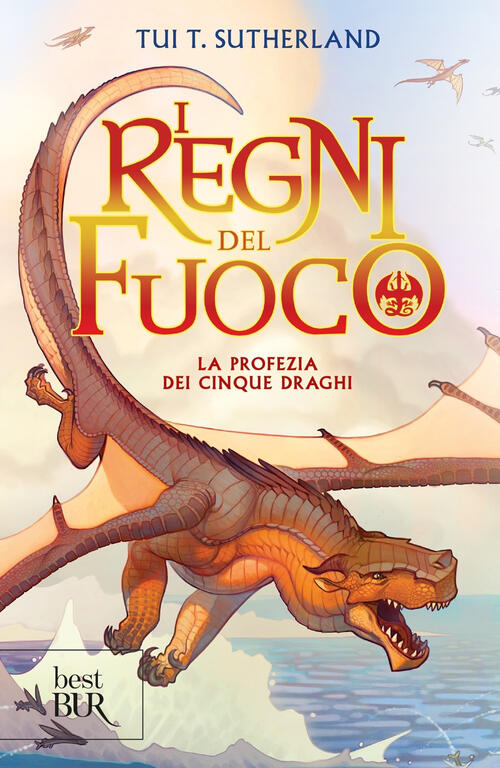 La Profezia Dei Cinque Draghi. I Regni Del Fuoco. Vol. 1 Tui T. Sutherland Riz