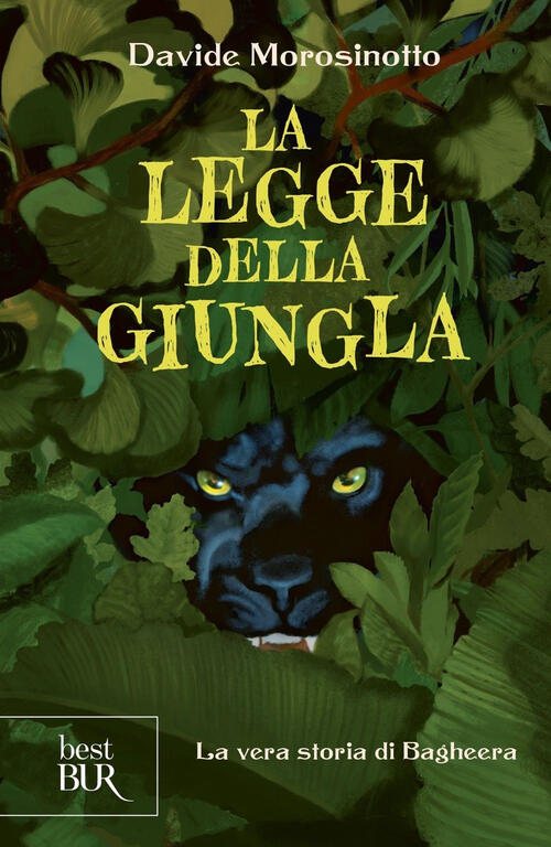 La Legge Della Giungla. La Vera Storia Di Bagheera Davide Morosinotto Rizzoli