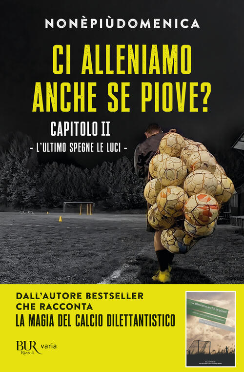 Ci Alleniamo Anche Se Piove?. Vol. 2: L' Ultimo Spegne Le Luci Nonepiudomenica