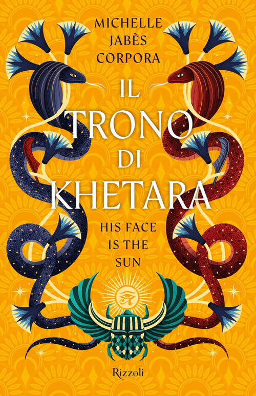 Il Trono Di Khetara. His Face Is The Sun Michelle Jabes Corpora Rizzoli 2025