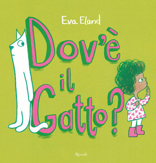 Dov'e Il Gatto? Ediz. A Colori Eva Eland Rizzoli 2025