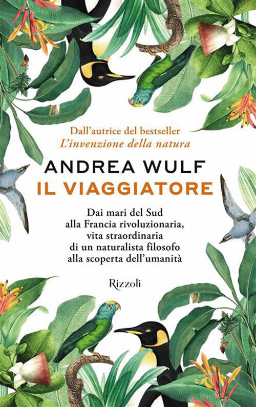 Il Viaggiatore. Dai Mari Del Sud Alla Francia Rivoluzionaria, Vita Straordinar