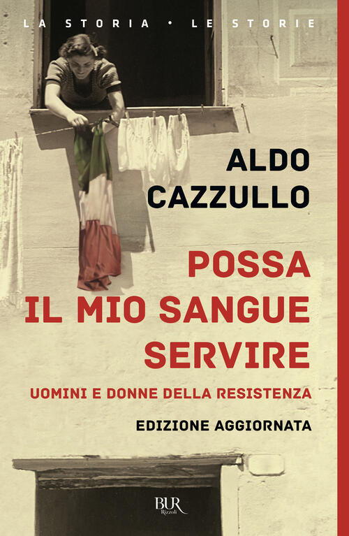 Possa Il Mio Sangue Servire Aldo Cazzullo Rizzoli 2025