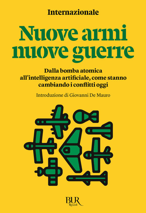 Nuove Armi Nuove Guerre. Dalla Bomba Atomica All'intelligenza Artificiale, Com
