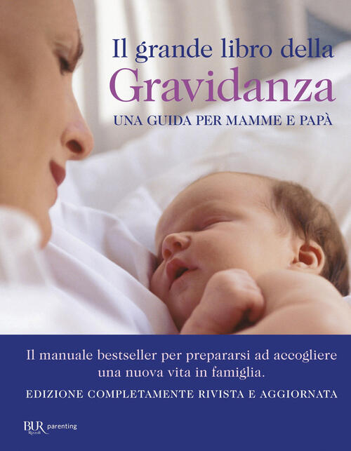Il Grande Libro Della Gravidanza. Una Guida Per Mamme E Papa. Nuova Ediz. Rizz