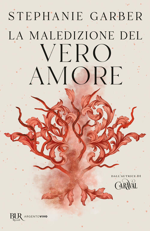 La Maledizione Del Vero Amore Stephanie Garber Rizzoli 2025