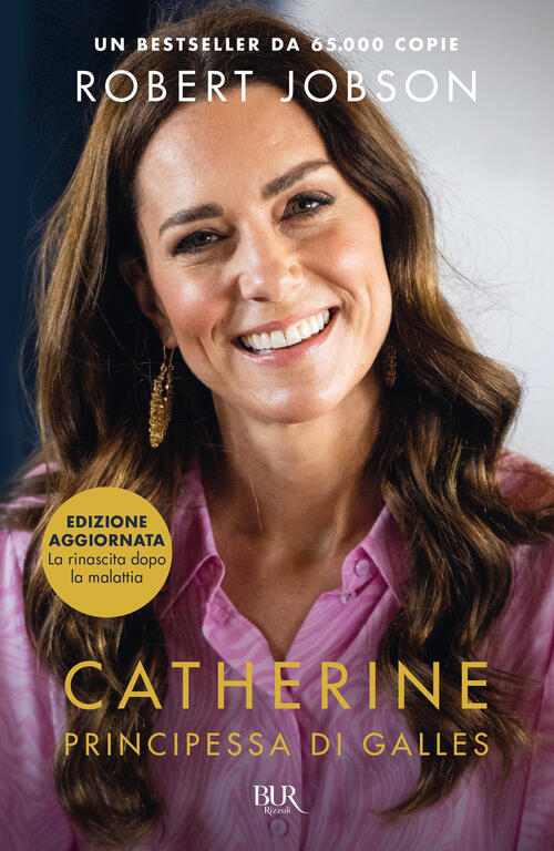 Catherine, Principessa Di Galles. Nuova Ediz. Robert Jobson Rizzoli 2025