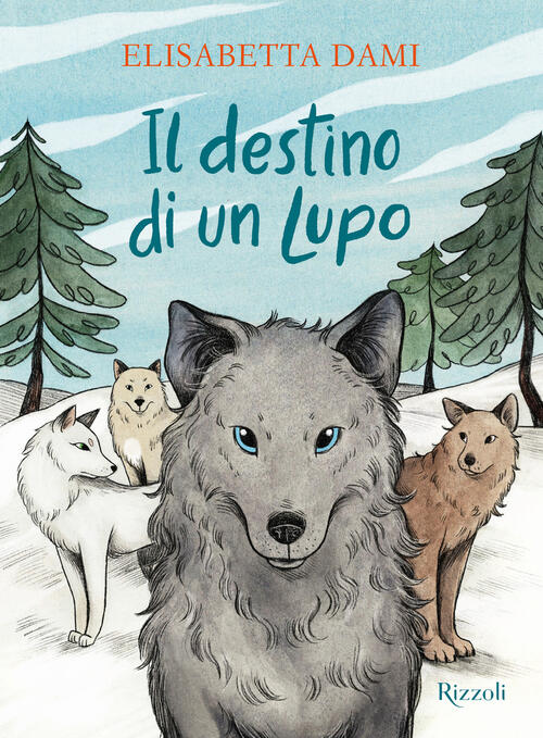 Il Destino Di Un Lupo Elisabetta Dami Rizzoli 2025