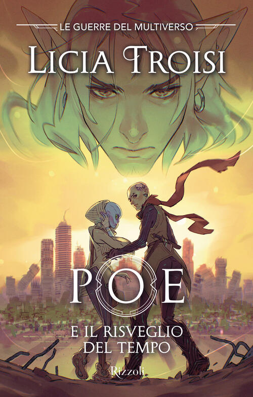 Poe E Il Risveglio Del Tempo. Le Guerre Del Multiverso. Vol. 3 Licia Troisi Ri