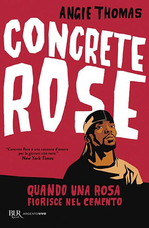 Concrete Rose. Quando Una Rosa Fiorisce Nel Cemento Angie Thomas Rizzoli 2025
