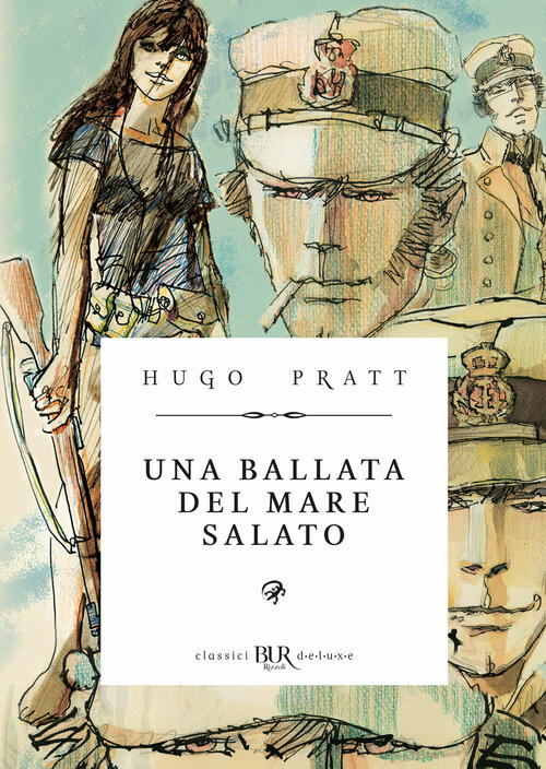 Corto Maltese. Una Ballata Del Mare Salato Hugo Pratt Rizzoli Lizard 2025