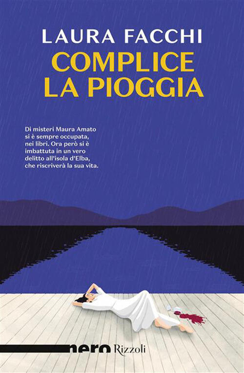 Complice La Pioggia Laura Facchi Rizzoli 2026