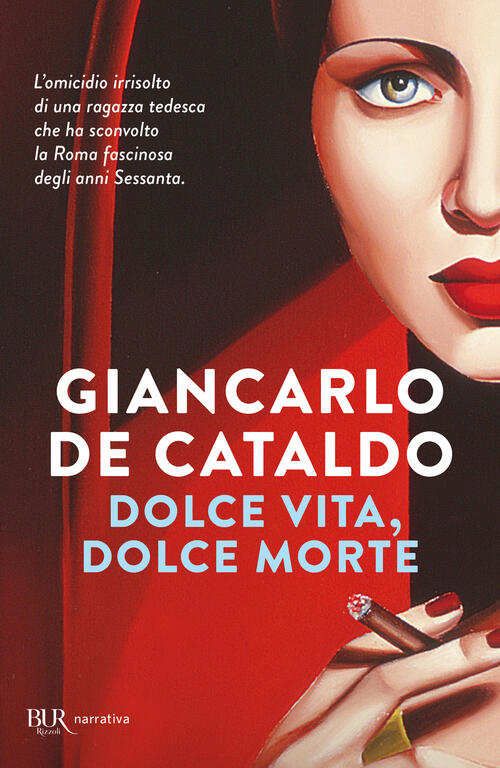 Dolce Vita, Dolce Morte Giancarlo De Cataldo Rizzoli 2026