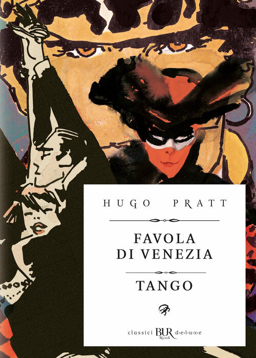 Favola Di Venezia. Tango Hugo Pratt Rizzoli Lizard 2026