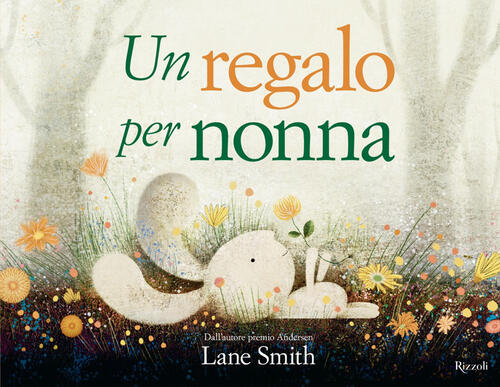 Un Regalo Per Nonna Lane Smith Rizzoli 2026