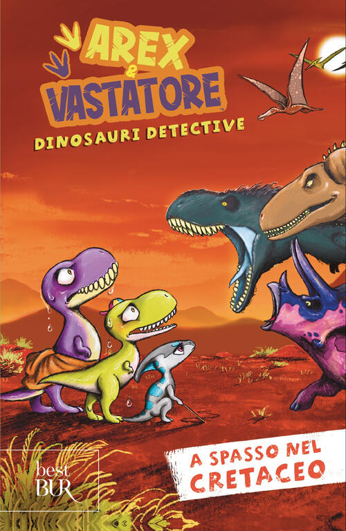 A Spasso Nel Cretaceo. Arex E Vastatore, Dinosauri Detective Rizzoli 2026