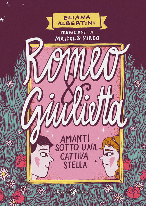 Romeo & Giulietta. Amanti Sotto Una Cattiva Stella Eliana Albertini, William S
