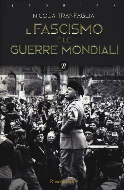 Il Fascismo E Le Guerre Mondiali (1914-1945) Nicola Tranfaglia Rusconi Libri 2