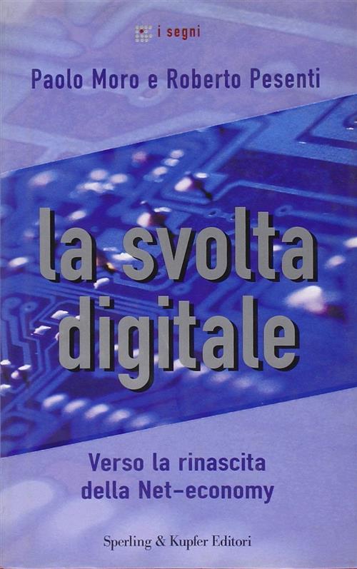 La Svolta Digitale Paolo Moro Sperling & Kupfer 2001
