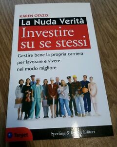 La Nuda Verità. Investire Su Se Stessi. Gestire Be