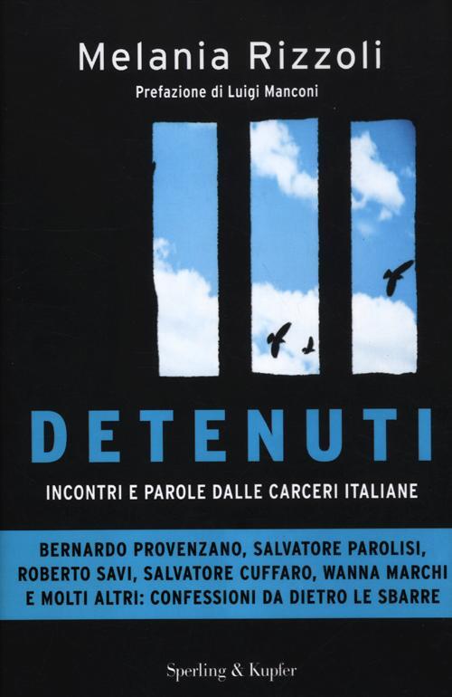 Detenuti. Incontri E Parole Dalle Carceri Italiane Melania Rizzoli Sperling &