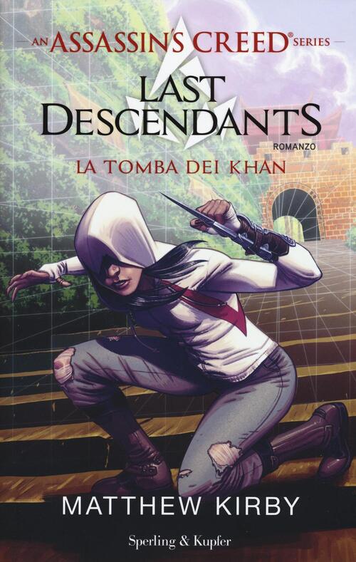 Assassin's Creed. Last Descendants. Vol. 2: La Tomba Dei Khan Matthew Kirby Sp