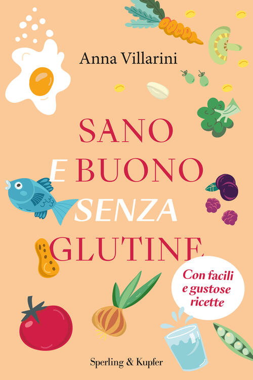 Sano E Buono Senza Glutine Anna Villarini Sperling & Kupfer 2017