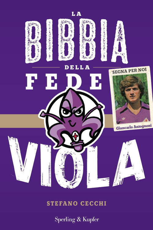 La Bibbia Della Fede Viola Stefano Cecchi Sperling & Kupfer 2018