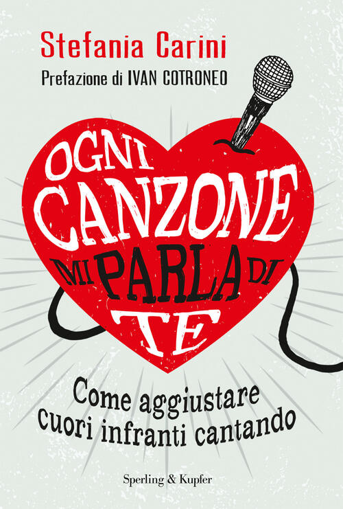 Ogni Canzone Mi Parla Di Te. Come Aggiustare Cuori Infranti Cantando