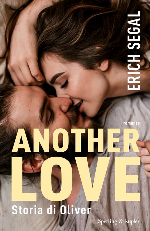 Another Love. Storia Di Oliver Erich Segal Sperling & Kupfer 2019
