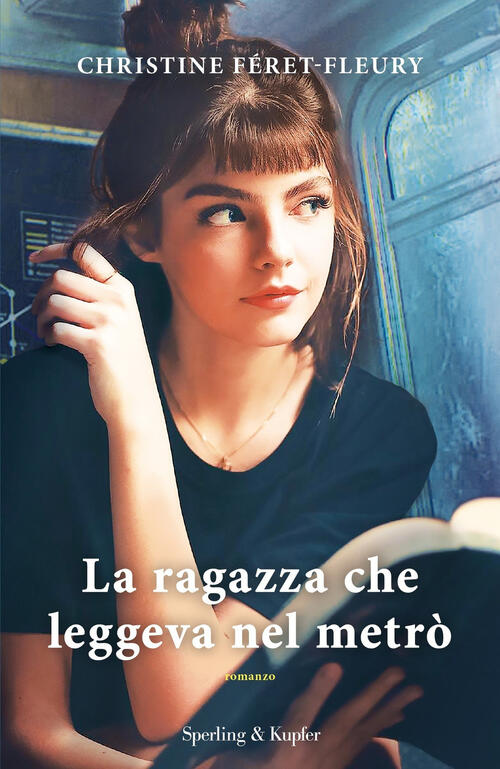 La Ragazza Che Leggeva Nel Metro Christine Feret-Fleury Sperling & Kupfer 2019
