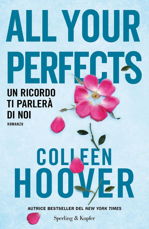All Your Perfects. Un Ricordo Ti Parlera Di Noi Colleen Hoover Sperling & Kupf