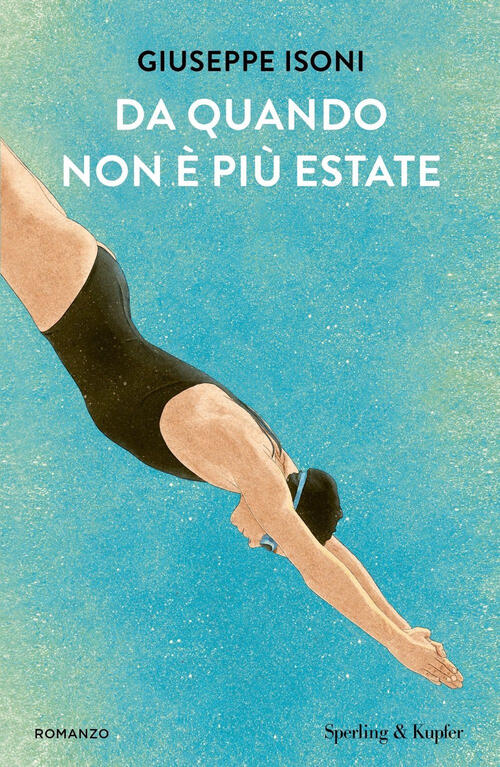 Da Quando Non E Piu Estate Giuseppe Isoni Sperling & Kupfer 2024