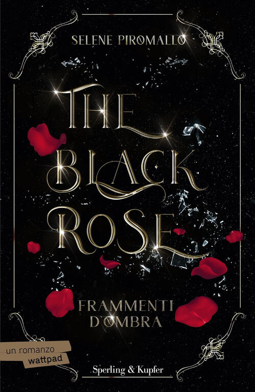Frammenti D'ombra. The Black Rose. Vol. 2 Selene Piromallo Sperling & Kupfer 2